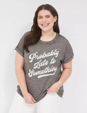 Lane Bryant Probably Late For Something Graphic Tee Women T Shirts Grey | UOJ2471LL